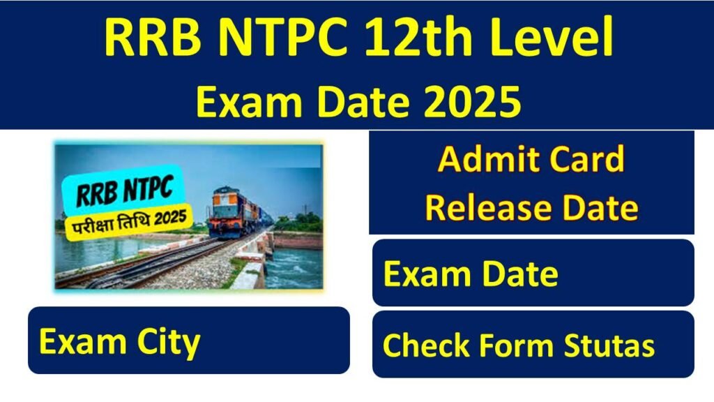 RRB NTPC 12th Level Admit Card 2025 Link Out Exam Date City
