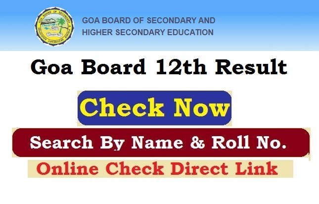 Goa Board 12th Result 2026 Check Online By Direct Link, @www.gbshse.in