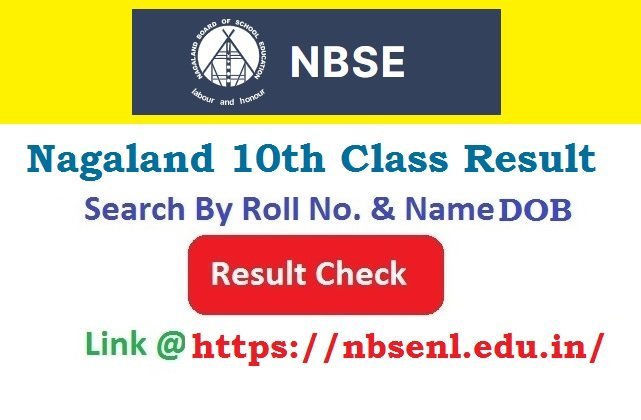 Nagaland NBSE 10th Class Result 2026 Check By Roll No. @nbsenl.edu.in