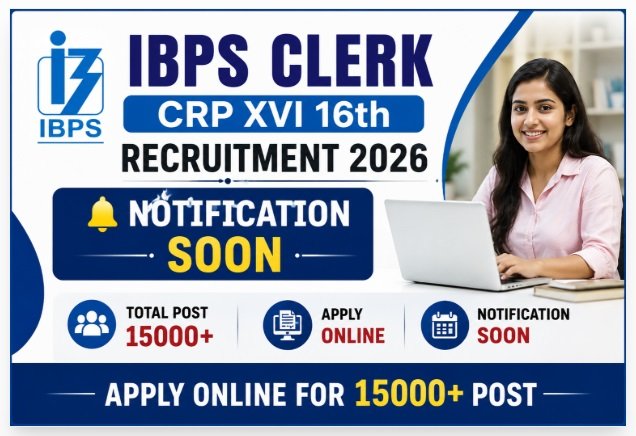 IBPS Clerk CRP XVI 16th Recruitment 2026 Apply Online For 15000+ Post Notification Soon